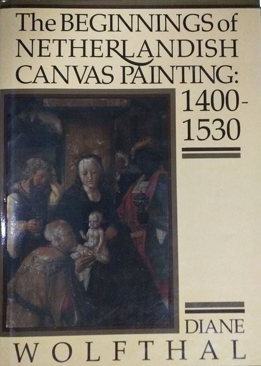 "The Beginnings of Netherlandish Canvas Painting: 1400-1530" Book Cover