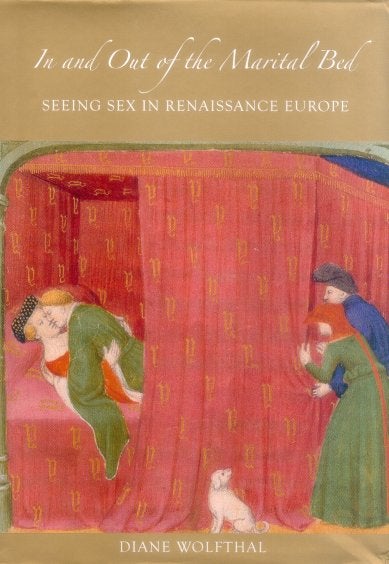 "In and Out of the Marital Bed: Seeing Sex in Renaissance Europe" Book Cover